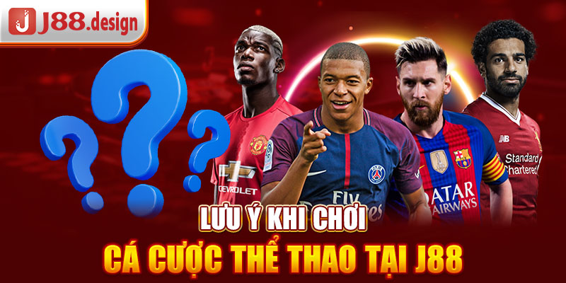 luu-y-khi-choi-ca-cuoc-the-thao-tai-j88